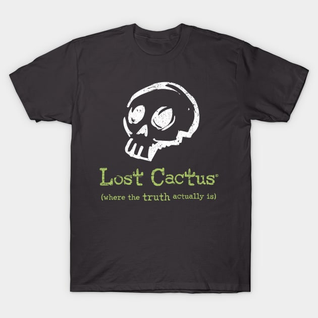 Where the Truth Actually Is T-Shirt by LostCactus